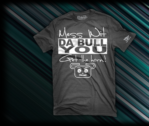 Mess Wit DA BULL YOU Get The Horn